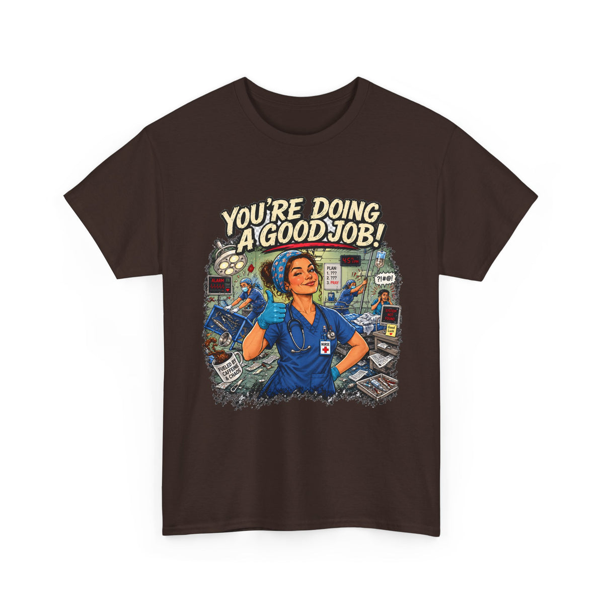 Funny Nurse Shirt You're Doing a Good Job | RN Coworker Gift Tee Unisex
