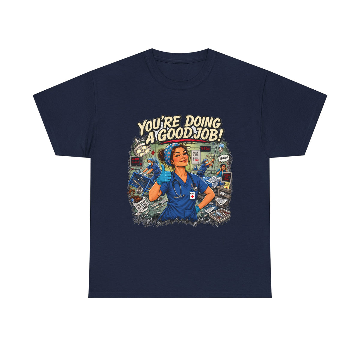 Funny Nurse Shirt You're Doing a Good Job | RN Coworker Gift Tee Unisex