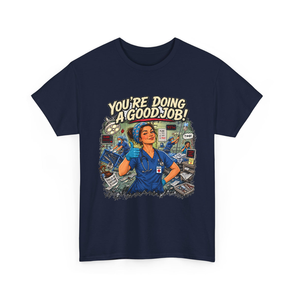 Funny Nurse Shirt You're Doing a Good Job | RN Coworker Gift Tee Unisex