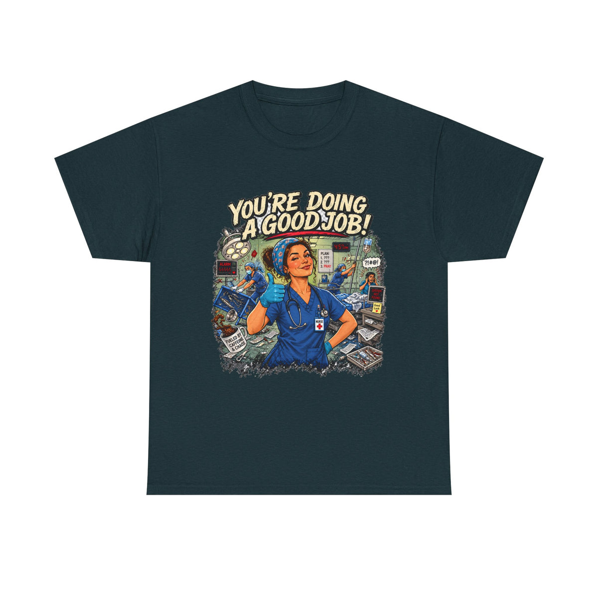 Funny Nurse Shirt You're Doing a Good Job | RN Coworker Gift Tee Unisex