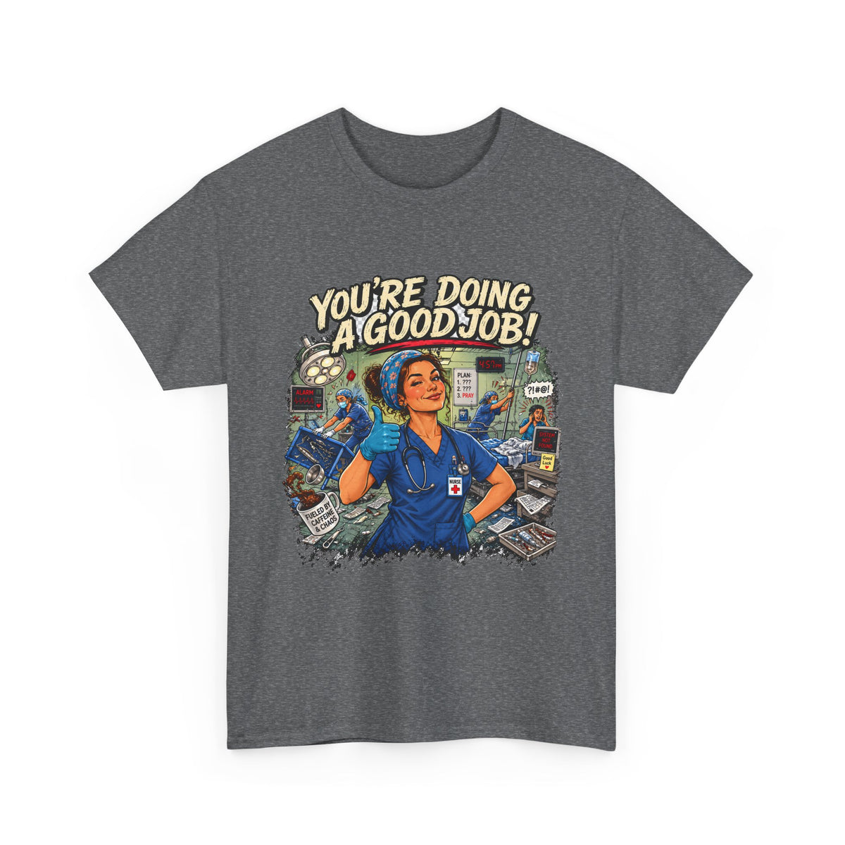 Funny Nurse Shirt You're Doing a Good Job | RN Coworker Gift Tee Unisex