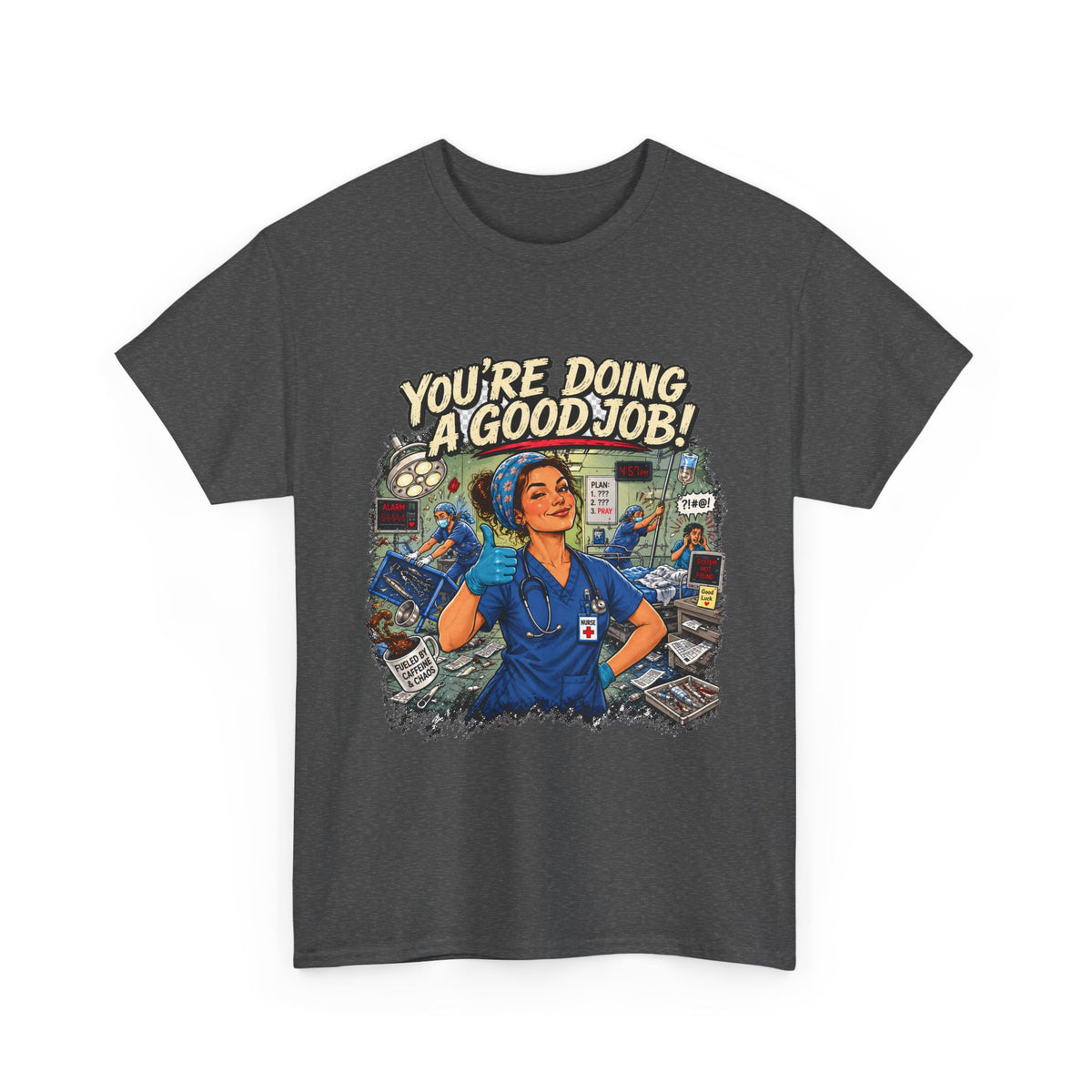 Funny Nurse Shirt You're Doing a Good Job | RN Coworker Gift Tee Unisex