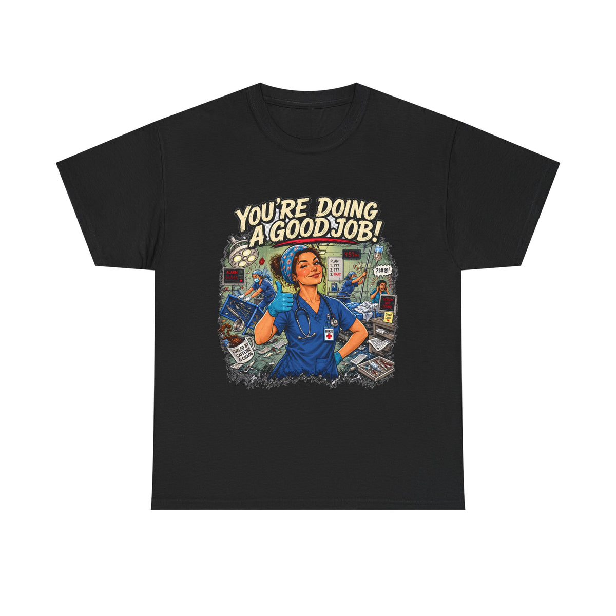 Funny Nurse Shirt You're Doing a Good Job | RN Coworker Gift Tee Unisex