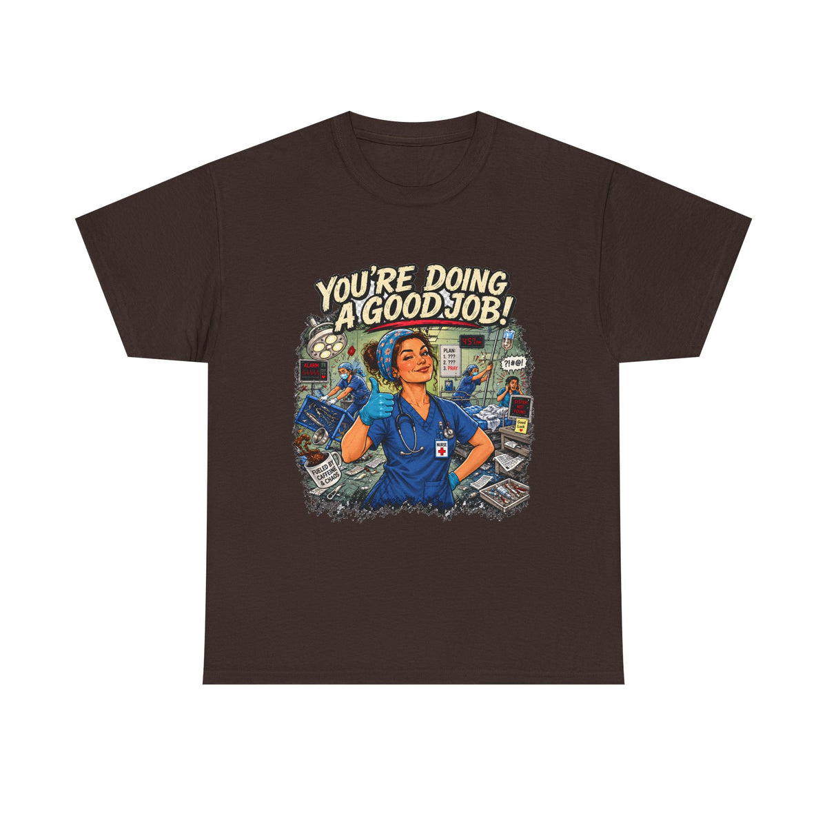 Funny Nurse Shirt You're Doing a Good Job | RN Coworker Gift Tee Unisex